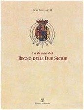 Lo stemma del Regno delle Due Sicilie - [Polistampa]