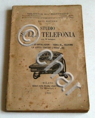 Wissenschaft Technik Telefon - Dr. Rothen - Telefoniestudie - 1^ Aufl. 1890