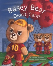 Image of Basey Bear Didn't Care Helping children to care, share, form friendships and ...
