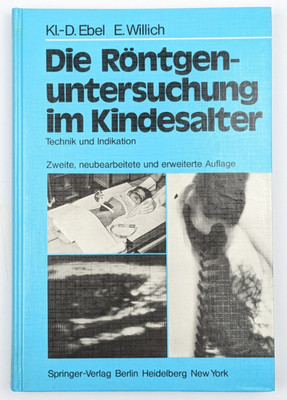 Buch: Die Röntgenuntersuchung Im Kindesalter Technik und Indikation Ebel/Willich