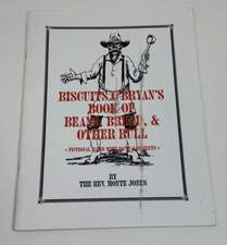 Biscuit's O'Bryan's Book of Beans Bread & Other Bull by Rev Monte Jones Signed