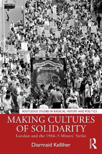 Making Cultures of Solidarity by Diarmaid Kelliher - 9780367672423