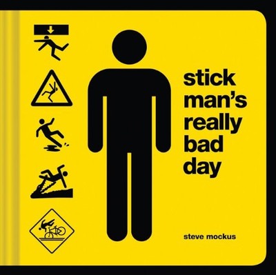 STICK MAN'S REALLY BAD DAY By Steve Mockus & Funnel Inc. - Hardcover *BRAND NEW*
