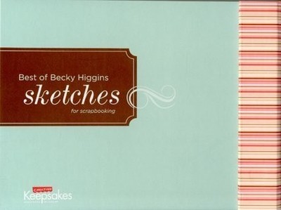 The Best of Becky Higgins' Sketches: For Scrapbooking