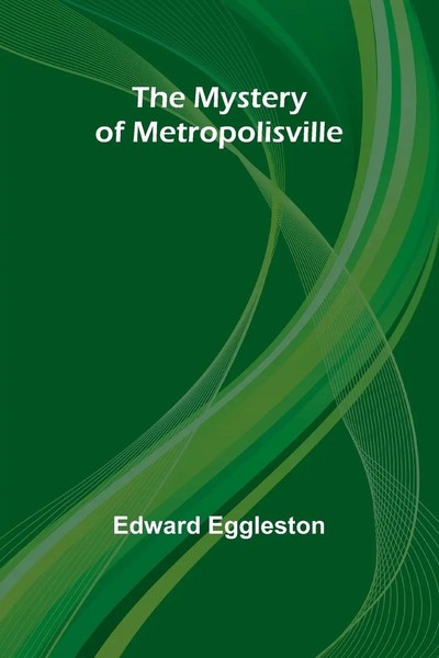 The Mystery Of Metropolisville | Edward Eggleston | Taschenbuch | Englisch-image