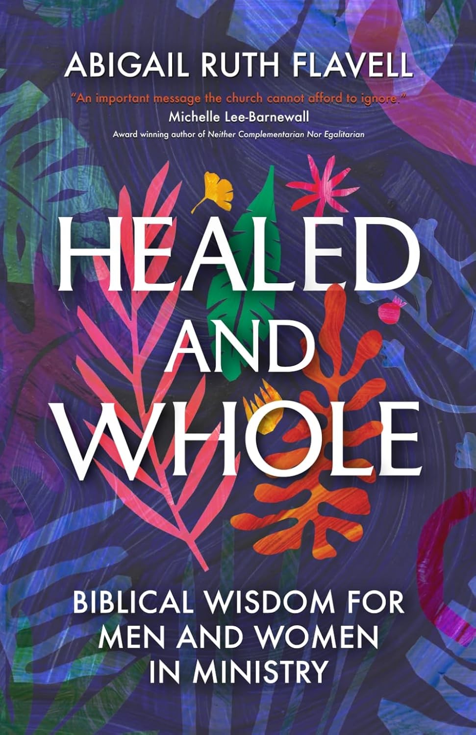 Healed and Whole: Biblical Wisdom for Men and Women in Ministry
