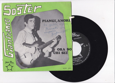 Disco 45 Giri Gianfranco Soster Piangi Amore - Ora So Chi Sei CON DEDICA SCD4