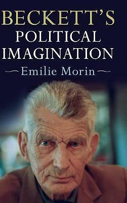 Beckett's Political Imagination Morin Hardback Cambridge University Press