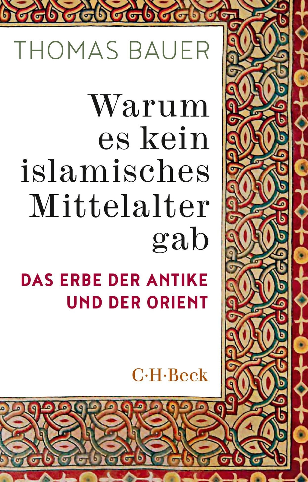 Warum Es Kein Islamisches Mittelalter Gab, Thomas Bauer
