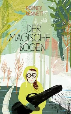 Rodney Bennett | Der magische Bogen | Taschenbuch | Deutsch (2015) | 296 S.