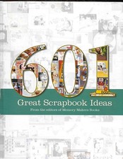 601 Great Scrapbook Ideas by Memory Makers Books Staff 2008, Hardcover 