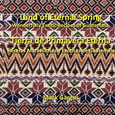 LAND OF ETERNAL SPRING WONDERFULLY EXOTIC RECIPES OF By Mark Gargus *BRAND NEW*
