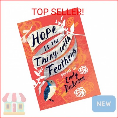 Hope Is the Thing with Feathers: The Complete Poems of Emily Dickinson (Women's 