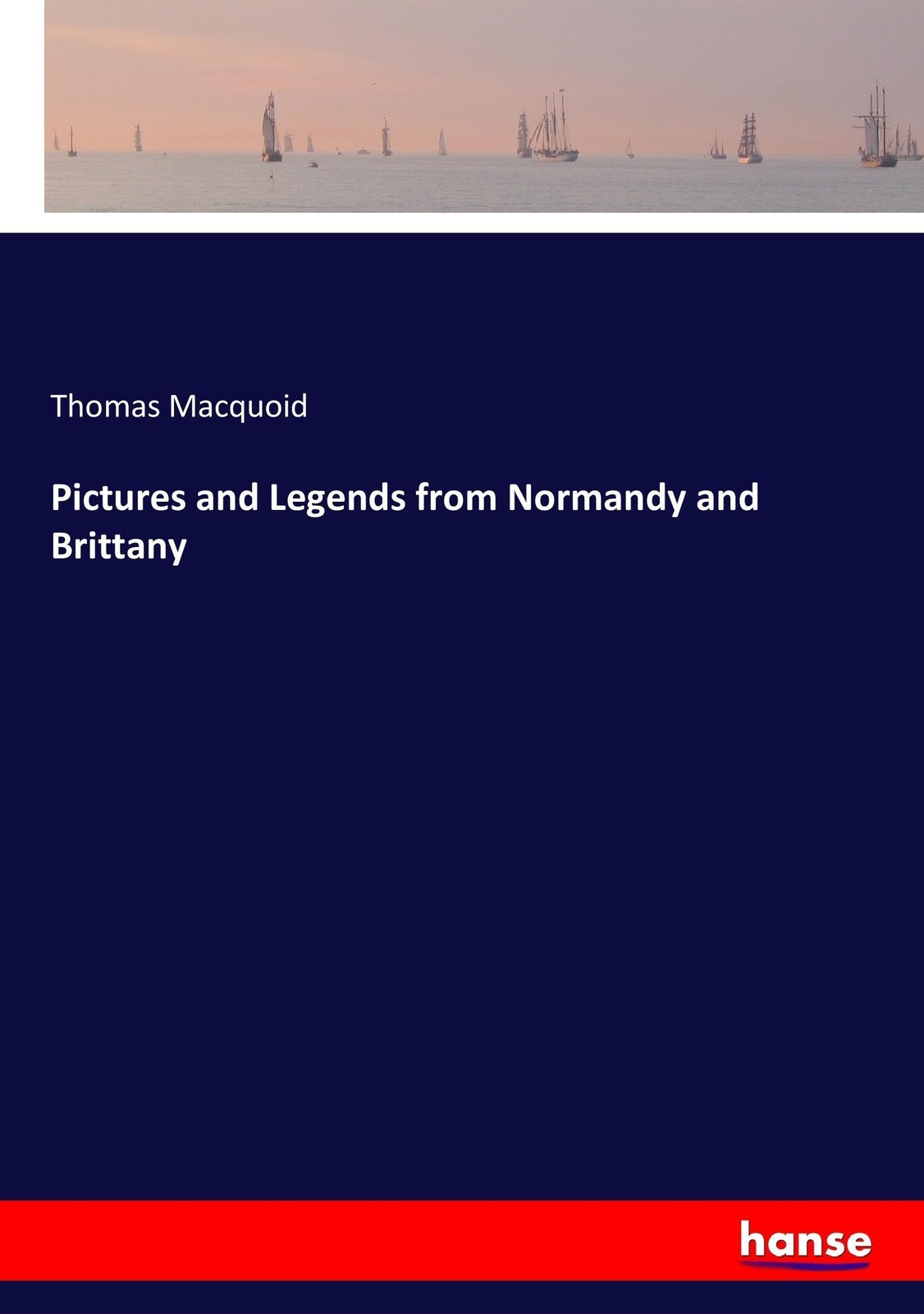 Thumbnail - Pictures And Legends From Normandy And Brittany | Thomas Macquoid |