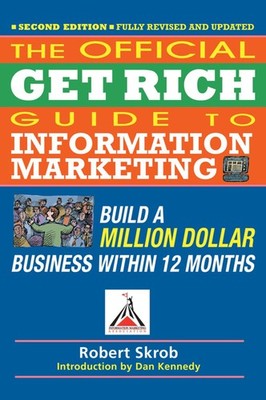 Official Get Rich Guide to Information Marketing by Robert Skrob