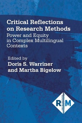 Critical Reflections on Research Methods: Power and Equity in Complex Multilingu