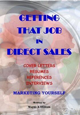 Getting That Job in Direct Sales Wayne E Shillum New Book 9781987978094