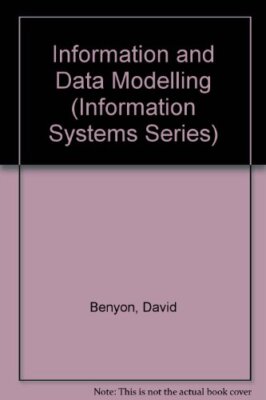 Information and Data Modelling (Information Systems Series) By D
