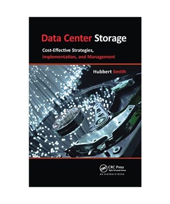 Data Center Storage: Cost-Effective Strategies, Implementation, and Management, 