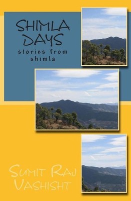 Shimla Days by Sumit Raj Vashisht (English) Paperback Book