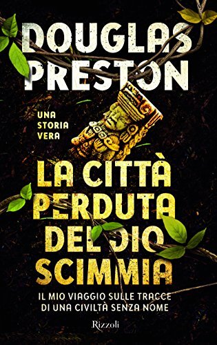 9788817094689 La città perduta del dio scimmia. Il mio viaggio ...à senza nome