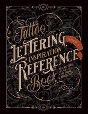 Tattoo Lettering Inspiration Reference Book: The Essential Guide to Blackletter,