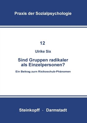 Six - Sind Gruppen Radikaler als Einzelpersonen Ein Beitrag zum Ris - M555z