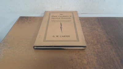 			The simple calculation of electrical transients, G.W Carter, At t		