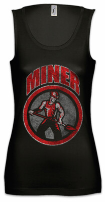 Miner III Damen Tank Top Coal Miner Mineworkers Mine Miners Mining