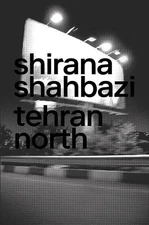 Manuel Krebs Shirana Shahbazi: Tehran North (Hardback) (UK IMPORT)