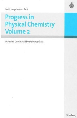 Progress in Physical Chemistry Vol.2: Materials Dominated by their Interfac ...
