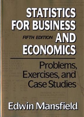 Problems, Exercises, and Case Studies: For Statistics for Business and...