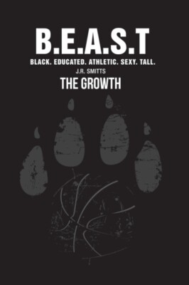 Smitts - B.E.A.S.T  Black Educated Athletic Sexy Tall   The Growth - N - X555z