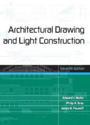 Architectural Drawing and Light Construction (7th Edition) - VERY GOOD