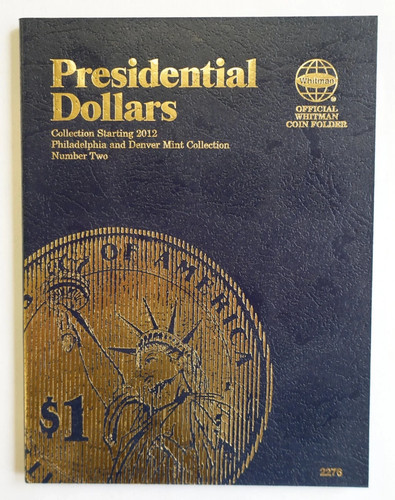 Whitman Coin Folder *Presidential Dollars P&D #2 2012-2016 - With Small Indent