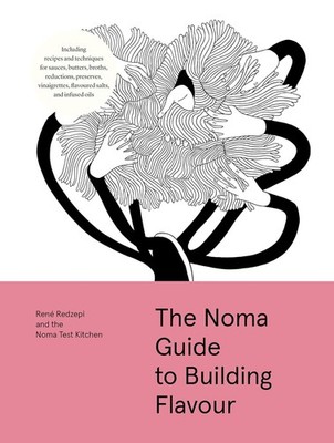 The Noma Guide to Building Flavour: Including Recipes and Techniques f Hardcover
