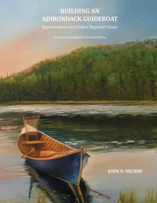 Building an Adirondack Guideboat: Reproductions of a unique regional classic by 