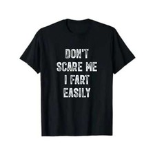 Vintage Don't Scare Me I Fart Easily Funny Sarcasm Quote T-Shirt