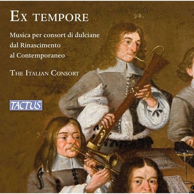 The Italian Consort - Ex Tempore - Music For Consort Of Dulcians