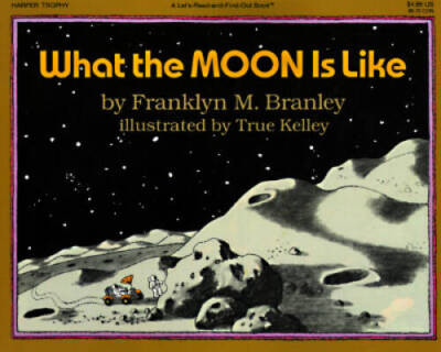 What the Moon Is Like (Lets Read and Find Out Science Series) By BRANLEY - GOOD