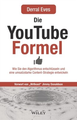 Die YouTube-Formel: Wie Sie den Algorithmus entschlüsseln und eine umsatzstarke