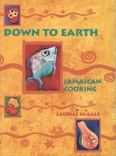 Down to Earth Jamaican Cooking