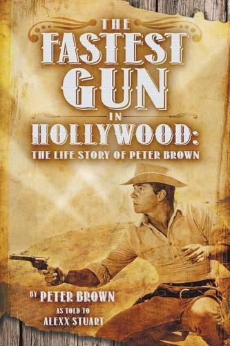 Thumbnail - Peter Brown The Fastest Gun In Hollywood (taschenbuch)