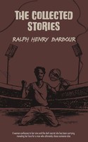 Ralph Henry Barbour | The Collected Stories Of Ralph Henry Barbour | Taschenbuch