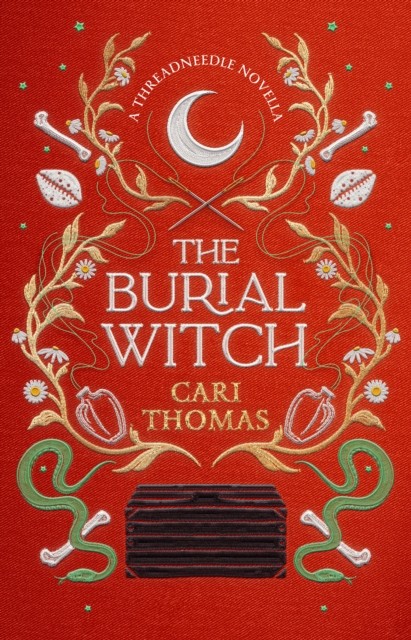 The Burial Witch A Threadneedle Novella by Cari Thomas (Hardback Book)