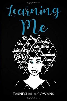 LEARNING ME By Tarneshala Cowans **BRAND NEW**