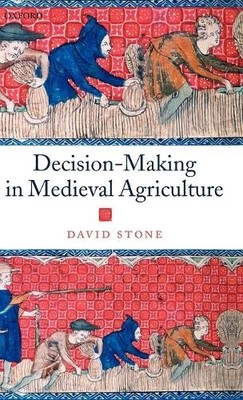Decision-Making in Medieval Agriculture - 9780199247769