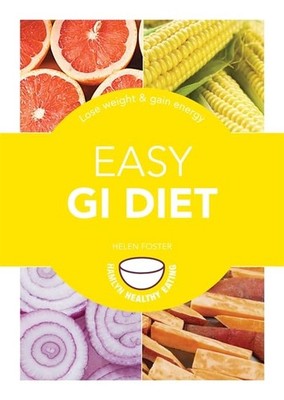 Easy GI Diet: Use the Glycaemic Index to Lose Weight and Gain En