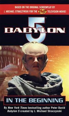 In the Beginning (Babylon 5) by Peter David; J. Michael Straczynski