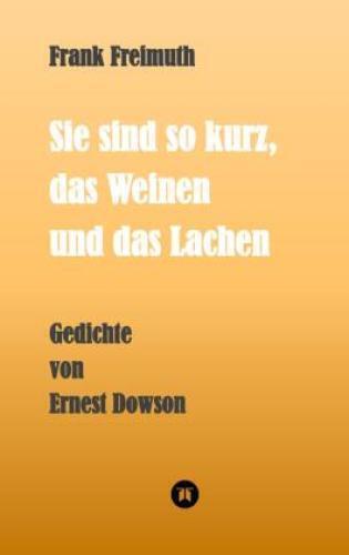 Thumbnail - Sie Sind So Kurz, Das Weinen Und Das Lachen Gedichte Von Ernest